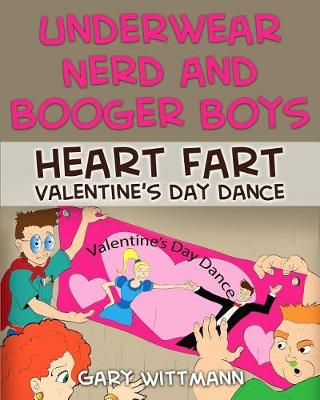 Book cover for Underwear Nerd and Booger Boys Heart Fart Valentine
