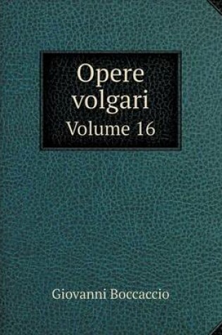 Cover of Opere volgari Volume 16