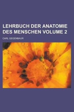 Cover of Lehrbuch Der Anatomie Des Menschen Volume 2