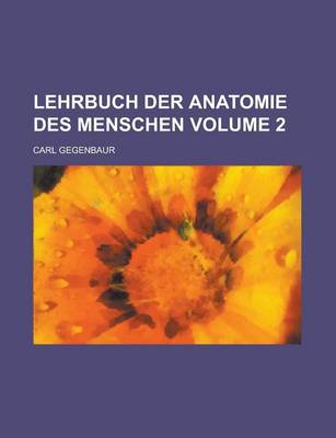 Book cover for Lehrbuch Der Anatomie Des Menschen Volume 2