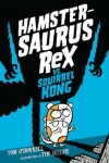 Book cover for Hamstersaurus Rex Vs. Squirrel Kong