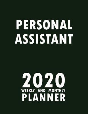 Book cover for Personal Assistant 2020 Weekly and Monthly Planner