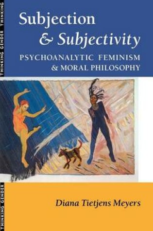 Cover of Subjection and Subjectivity: Psychoanalytic Feminism and Moral Philosophy