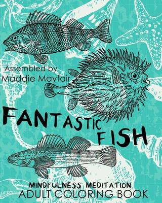 Book cover for Fantastic Fish Mindfulness Meditation Adult Coloring Book