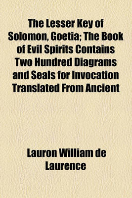 Book cover for The Lesser Key of Solomon, Goetia; The Book of Evil Spirits Contains Two Hundred Diagrams and Seals for Invocation Translated from Ancient Manuscripts