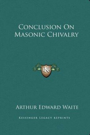 Cover of Conclusion on Masonic Chivalry