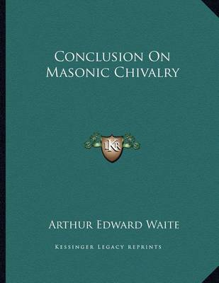 Book cover for Conclusion on Masonic Chivalry