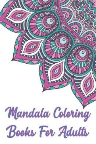 Cover of Mandala Coloring Books For Adults