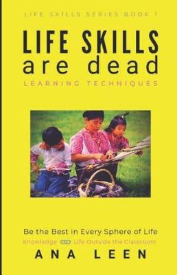 Book cover for LIFE SKILLS are dead --Learning Techniques