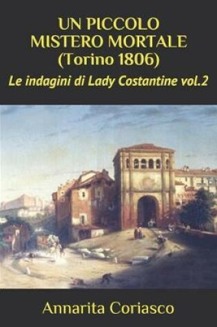 Cover of UN PICCOLO MISTERO MORTALE (Torino 1806)