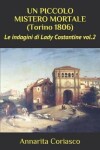 Book cover for UN PICCOLO MISTERO MORTALE (Torino 1806)
