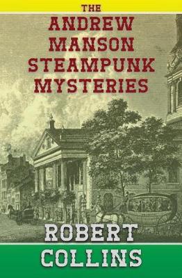 Book cover for The Andrew Manson Steampunk Mysteries