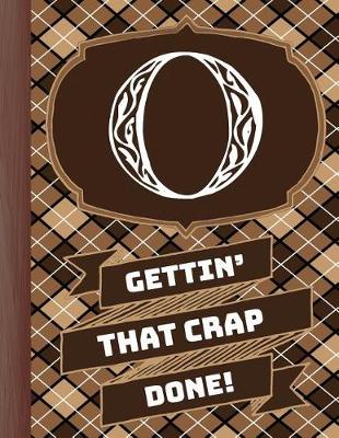 Book cover for "o" Gettin'that Crap Done!