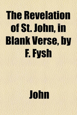 Book cover for The Revelation of St. John, in Blank Verse, by F. Fysh