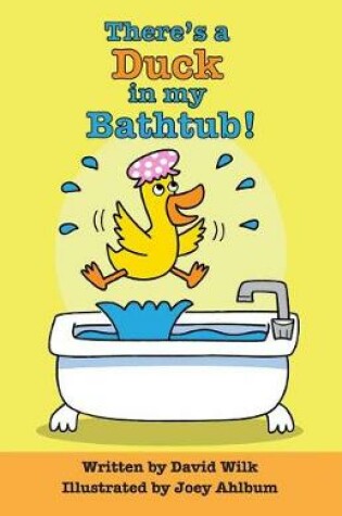 Cover of There's a Duck in My Bathtub!