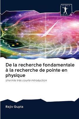 Book cover for De la recherche fondamentale à la recherche de pointe en physique