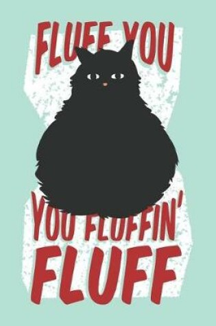 Cover of Fluff You You Fluffin' Fluff