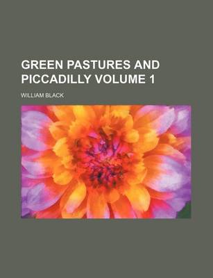 Book cover for Green Pastures and Piccadilly Volume 1