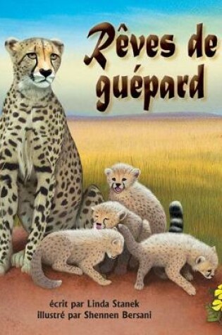 Cover of Rêves de Guépard (Cheetah Dreams in French)