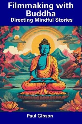 Cover of Filmmaking with Buddha