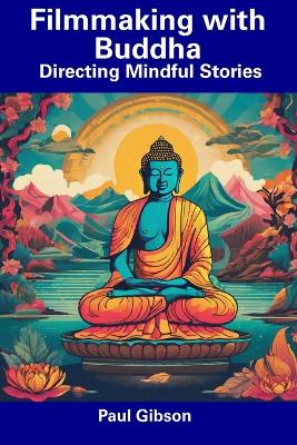 Book cover for Filmmaking with Buddha