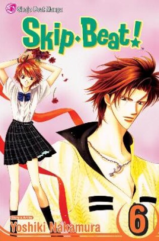 Cover of Skip·Beat!, Vol. 6