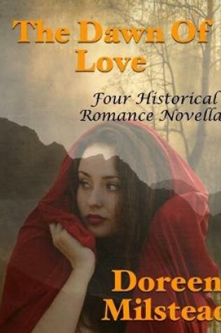 Cover of The Dawn of Love: Four Historical Romance Novellas