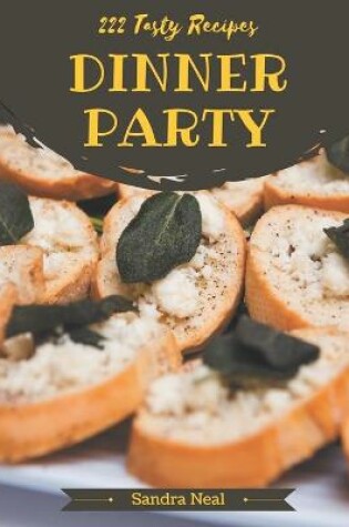 Cover of 222 Tasty Dinner Party Recipes