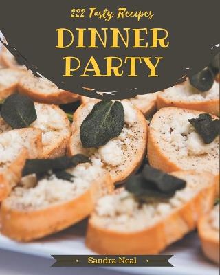 Book cover for 222 Tasty Dinner Party Recipes