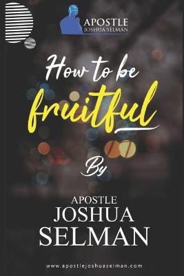 Book cover for How To Be Fruitful