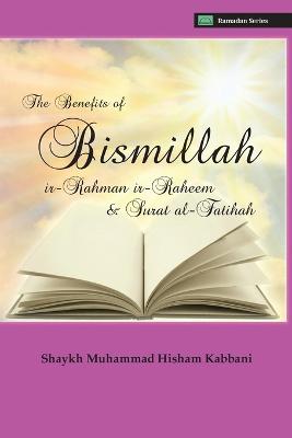 Book cover for The Benefits of Bismillahi 'r-Rahmani 'r-Raheem & Surat Al-Fatihah