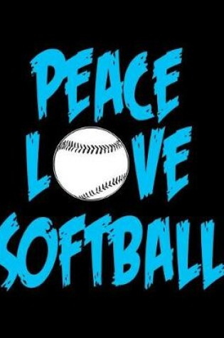 Cover of Peace Love Softball