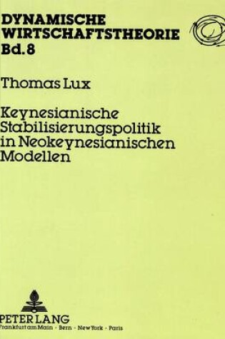 Cover of Keynesianische Stabilisierungspolitik in Neokeynesianischen Modellen