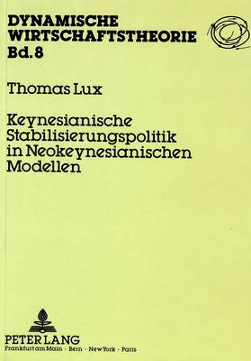 Book cover for Keynesianische Stabilisierungspolitik in Neokeynesianischen Modellen