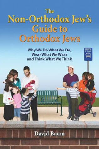 Cover of The Non-Orthodox Jew's Guide to Orthodox Jews