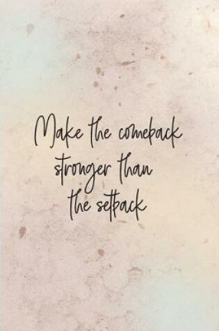 Cover of Make the comeback stronger than the setback