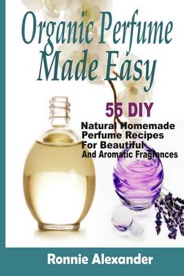 Book cover for Organic Perfume Made Easy