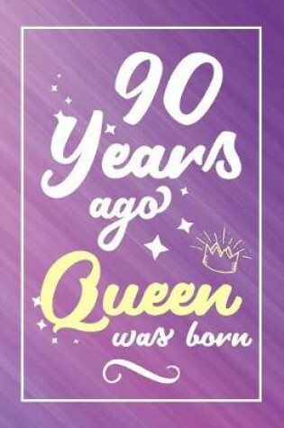 Cover of 90 Years Ago Queen Was Born