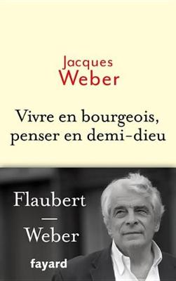 Book cover for Vivre En Bourgeois, Penser En Demi-Dieu