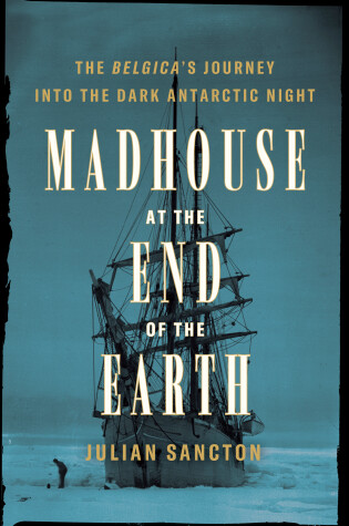 Cover of Madhouse at the End of the Earth