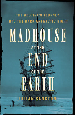 Book cover for Madhouse at the End of the Earth