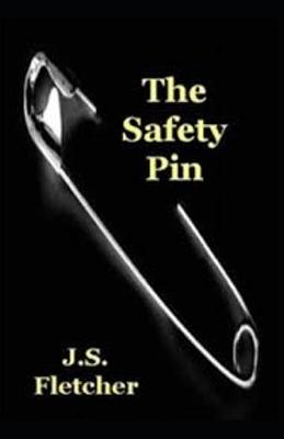 Book cover for The Safety Pin Joseph Smith Fletcher