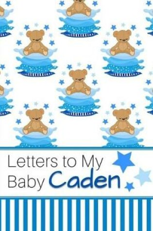 Cover of Letters to My Baby Caden