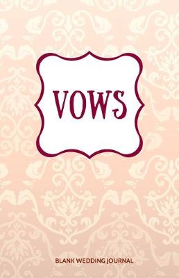 Book cover for Vows Small Size Blank Journal-Wedding Vow Keepsake-5.5"x8.5" 120 pages Book 19