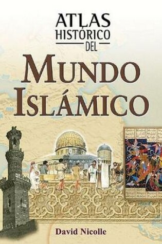 Cover of Atlas Historico del Mundo Islamico