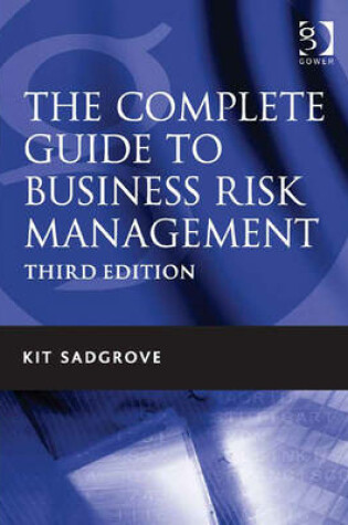 Cover of The Complete Guide to Business Risk Management