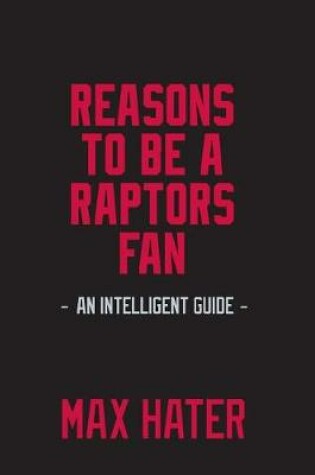 Cover of Reasons To Be A Raptors Fan