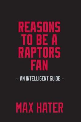 Book cover for Reasons To Be A Raptors Fan