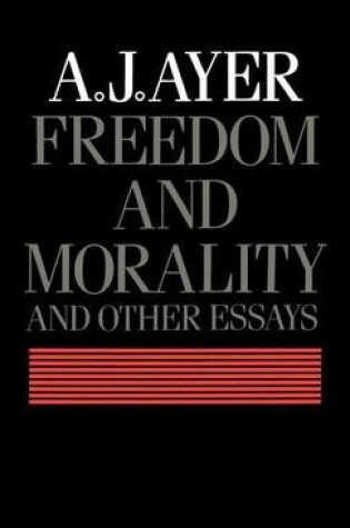 Cover of Freedom and Morality and Other Essays