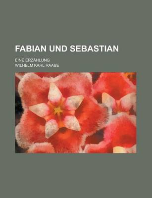 Book cover for Fabian Und Sebastian; Eine Erzahlung